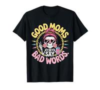 Good Moms Say Bad Words Skeleton Funny Messy Bun Mom T-Shirt