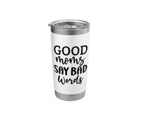 Good Moms Say Bad Words Stainless Steel Insulated Tumbler