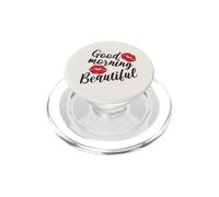 Good Morning Beautiful Kiss Lips Make His Day PopSockets PopGrip for MagSafe
