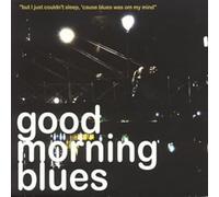 Good Morning Blues - But I Just Couldn't Sleep