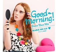 GOOD MORNING!Bossanova Mix ~Make Me Up~