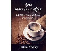 Good Morning Coffee: Quotes From The Bible Devotional