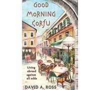 Good Morning Corfu: Living Abroad Against All Odds