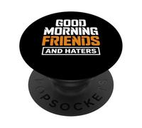 Good Morning Friends And Haters Funny Quote PopSockets Adhesive PopGrip