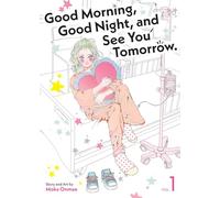 Good Morning, Good Night, and See You Tomorrow. Vol. 1