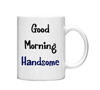Good Morning Handsome Statement Mug