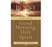 Good Morning, Holy Spirit: Written by Benny Hinn, 1997 Edition, (3rd Revised edition) Publisher: Trust Media Distribution [Paperback]