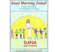 Good Morning Jesus! Prayes and Songs for Children of All Ages by Jerry Brown