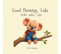 Good Morning, Lulu: A gentle bilingual morning routine story for little learners (Routines with Lulu | Syriac (Western Aramaic))