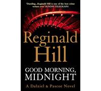 GOOD MORNING, MIDNIGHT: Book 19 (Dalziel & Pascoe)