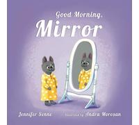 Good Morning, Mirror: A Positive Self-Image Book for kids (A story that shows children the power of positive thoughts)