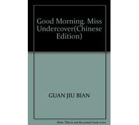 Good Morning. Miss Undercover(Chinese Edition)
