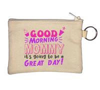 Good Morning Mommy It's Going to Be A Great Day Key Chain Coin Purse Beige