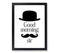Good Morning Sir Typography Framed Print | A2 Black Framed Wall Art | Ready to Hang | Modern Positive Affirmations Picture | Living Room Bedroom Lounge Office