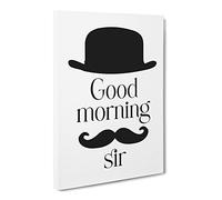 Good Morning Sir Typography Quote Canvas Print | Gallery Wrapped 30mm Frame Wall Art | 20x14 inches | Ready to Hang | Modern Typography Picture | Living Room Bedroom Lounge Office