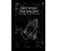GOOD MORNING, SWEET HOLY SPIRIT: QUARTERLY QUIET TIME BOOK