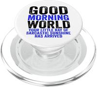 Good Morning World Ray of Sarcastic Sunshine Sarcasm PopSockets PopGrip for MagSafe