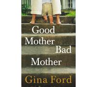 Good Mother, Bad Mother