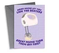 Good Mums Let You Lick The Beaters, Great Mums Turn Them Off First Baking Card