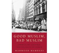 Good Muslim Bad Muslim America the Cold War and by Mahmood Mamdani PAPERBACK