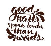 Good Nails are Worth a Thousand Words Calligraphy Wall Decals PVC 67.2x70.1cm Multiple Size Options Coffee