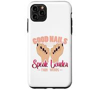 Good Nails Speak Louder - Nail Technician Nail Polish Case for iPhone 11 Pro Max