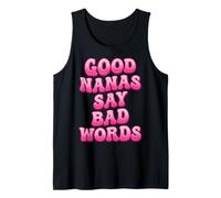 Good Nanas Say Bad Words Tank Top