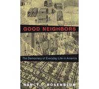 Good Neighbors - The Democracy of Everyday Life in America