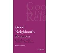 Good Neighbourly Relations: Jordan, Israel and the 1994-2004 Peace Process (Library of Modern Middle East Studies)