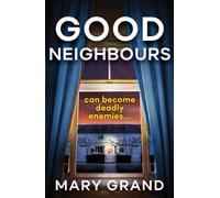 Good Neighbours: A page-turning psychological mystery from Mary Grand