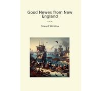Good Newes from New England (Classic Books)