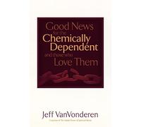 Good News for the Chemically Dependent and Those Who Love Them