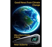 Good News from Climate Change: Why a Warm Climate is Better