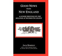 Good News from New England: And Other Writings on the Killings at Weymouth Colony