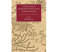 Good News from New England by Edward Winslow: A Scholarly Edition (Native Americans of the Northeast)