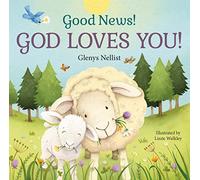 Good News! God Loves You! (Our Daily Bread for Kids Presents)