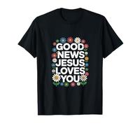 Good News Jesus Loves You Christian Faith Floral T-Shirt
