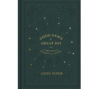 Good News of Great Joy by John Piper - 9781433573231