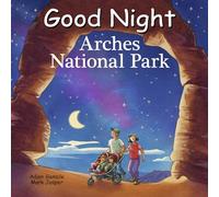 Good Night Arches National Park (Good Night Our World)