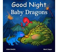Good Night Baby Dragons (Good Night Our World)