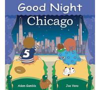 Good Night Chicago (Good Night Our World) (Good Night (Our World of Books))