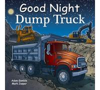 Good Night Dump Truck (Good Night Our World)
