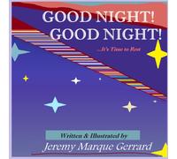 Good Night! Good Night!: ... It's Time to Rest