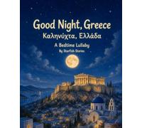 Good Night, Greece: A Bilingual Greek and English Bedtime Lullaby Across Greece