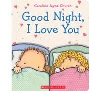 Good Night, I Love You (Caroline Jayne Church)