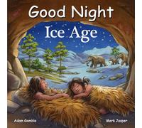 Good Night Ice Age (Good Night Our World)
