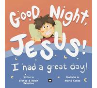 Good Night, Jesus! I had a great day!