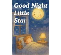 Good Night Little Star: Calming Bedtime Poems for Peaceful Sleep and Sweet Dreams for Kids