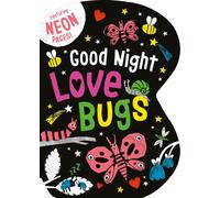 Good Night Love Bugs : Featuring Neon Pages!