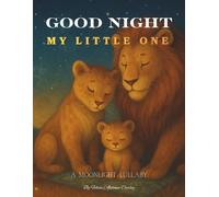 Good Night, My Little One: A Moonlight Lullaby